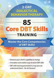 Dialectical Behavior Therapy: 85 Core DBT Skills Training â€“ Stephanie Vaughn