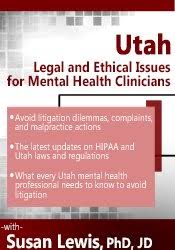 Utah Legal and Ethical Issues for Mental Health Clinicians â€“ Susan Lewis