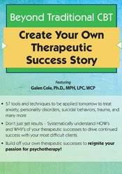 Beyond Traditional CBT: Create your own Therapeutic Success Story â€“ Galen Cole