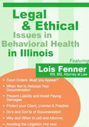 Legal and Ethical Issues in Behavioral Health in Illinois â€“ Lois Fenner