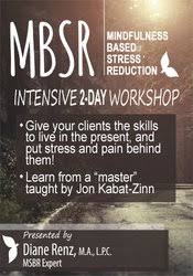 MBSR (Mindfulness Based Stress Reduction) â€“ Intensive 2-Day Workshop â€“ Diane Renz