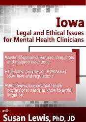 Iowa Legal and Ethical Issues for Mental Health Clinicians â€“ Susan Lewis
