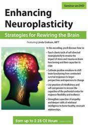 Enhancing Neuroplasticity: Strategies for Rewiring the Brain â€“ Linda Graham