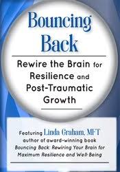 Bouncing Back: Rewire the Brain for Resilience and Post-Traumatic Growth â€“ Linda Graham