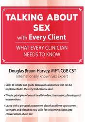 Talking About Sex with Every Client: What Every Clinician Needs to Know â€“ Douglas Braun-Harvey