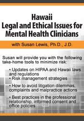 Hawaii Legal and Ethical Issues for Mental Health Clinicians â€“ Susan Lewis