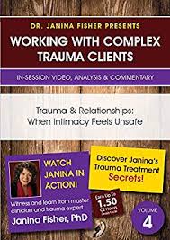 Trauma & Relationships: When Intimacy Feels Unsafe â€“ Janina Fisher
