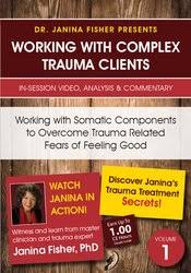 Working with Somatic Components to Overcome Trauma Related Fears of Feeling Good â€“ Janina Fisher