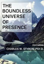 The Boundless Universe of Presence â€“ Charles Styron