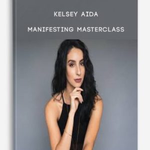 Kelsey Aida â€“ Manifesting Masterclass