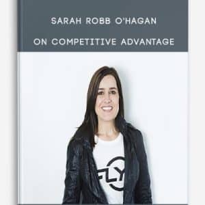 Sarah Robb O?Hagan on Competitive Advantage