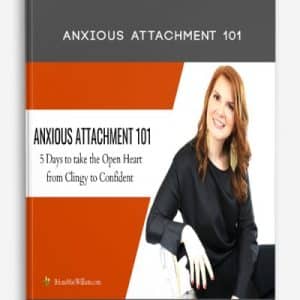 Anxious Attachment 101 from Briana MacWilliam