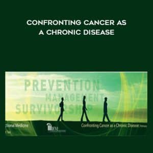 Institute of Functional Medkine â€“ Confronting Cancer as a Chronic Disease