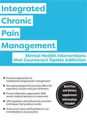 Integrated Chronic Pain Management: Mental Health Interventions that Counteract Opiate Addiction – Robert Umlauf