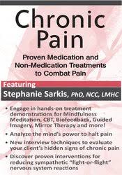 Chronic Pain: Proven Medication and Non-Medication Treatments to Combat Pain – Stephanie Moulton Sarkis
