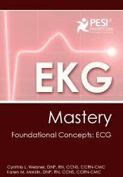 EKG Mastery: Foundational Concepts: ECG â€“ Cynthia L. Webner