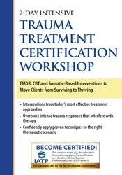 2-Day Intensive Trauma Treatment Certification Workshop: EMDR, CBT and Somatic-Based Interventions to Move Clients from Surviving to Thriving â€“ Jennifer Sweeton