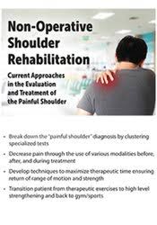 Non-Operative Shoulder Rehabilitation: Current Approaches in the Evaluation and Treatment of the Painful Shoulder â€“ Frank Layman
