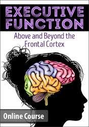 Executive Function: Above & Beyond the Frontal Cortex â€“ Lorelei Woerner- Eisner & George McCloskey