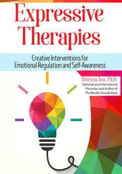 Expressive Therapies: Creative Interventions for Emotional Regulation and Self-Awareness â€“ Patricia Isis