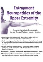 Entrapment Neuropathies of the Upper Extremity: Emerging Strategies to Decrease Pain, Increase Range of Motion, & Improve Function â€“ Susan Stralka