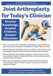 Joint Arthroplasty for Today?s Clinician: Greater Knowledge, Greater Evidence, Greater Outcomes â€“ Trent Brown