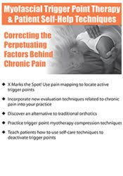 Myofascial Trigger Point Therapy and Patient Self-Help Techniques: Correcting the Perpetuating Factors Behind Chronic Pain â€“ Carla Hedtke