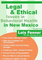 Legal and Ethical Issues in Behavioral Health in New Mexico â€“ Lois Fenner