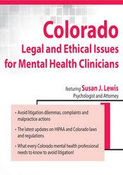 Colorado Legal and Ethical Issues for Mental Health Clinicians â€“ Susan Lewis