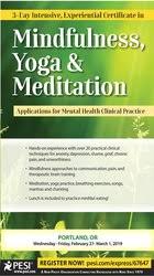 3-day Intensive, Experiential Certificate in Mindfulness, Yoga & Meditation: Applications for Mental Health Clinical Practice â€“ Mary NurrieStearns & Rick Nurriestearns