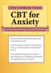 2-Day Certificate Course: CBT for Anxiety: Transformative Skills and Strategies for the Treatment of GAD, Panic Disorder, OCD and Social Anxiety â€“ Elizabeth DuPont Spencer & Kimberly Morrow
