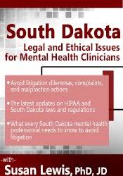 South Dakota Legal & Ethical Issues for Mental Health Clinicians â€“ Susan Lewis