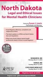 North Dakota Legal & Ethical Issues for Mental Health Clinicians â€“ Susan Lewis