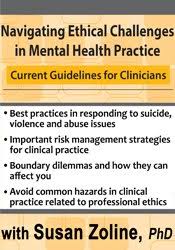 Navigating Ethical Challenges in Mental Health Practice: Current Guidelines for Clinicians â€“ Susan Zoline