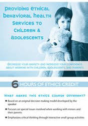 Providing Ethical Behavioral Health Services to Children & Adolescents â€“ Terry Casey