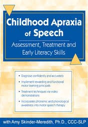 Childhood Apraxia of Speech: Differential Diagnosis & Treatment Faculty:Amy Skinder-Meredith â€“ Amy Skinder-Meredith