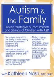 Autism & the Family: Proven Strategies to Treat Parents and Siblings of Children with ASD â€“ Kathleen Nash