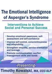The Emotional Intelligence of Asperger?s Syndrome: Interventions to Achieve Social and Personal Success â€“ Timothy Kowalski
