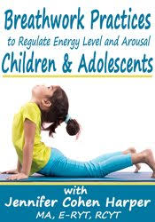 Breathwork Practices to Regulate Energy Level and Arousal in Children & Adolescents â€“ Jennifer Cohen Harper