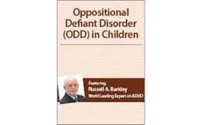 Oppositional Defiant Disorder (ODD) in Children with Dr. Russell Barkley â€“ Russell A. Barkley