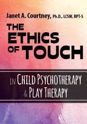 The Ethics of Touch in Child Psychotherapy & Play Therapy â€“ Janet Courtney