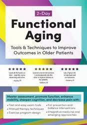 2-Day: Functional Aging: Tools & Techniques to Improve Outcomes in Older Patients â€“ Theresa A. Schmidt