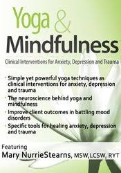 Yoga & Mindfulness: Clinical Interventions for Anxiety, Depression and Trauma â€“ Mary NurrieStearns