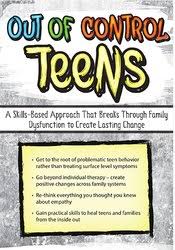 Out of Control Teens: A Skills-Based Approach That Breaks Through Family Dysfunction to Create Lasting Change â€“ Mary Nord Cook