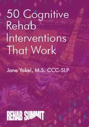 50 Cognitive Rehab Interventions That Work â€“ Jane Yakel