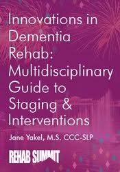 Innovations in Dementia Rehab: A Multidisciplinary Guide to Staging & Interventions â€“ Jane Yakel