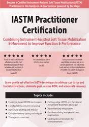 IASTM Practitioner Certification: Combining Instrument-Assisted Soft Tissue Mobilization & Movement to Improve Function & Performance â€“ Dr. Shante Cofield
