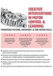 Creative Interventions in Motor Control & Learning: Promoting Posture, Movement, & Fine Motor Skills â€“ Barbara Natell