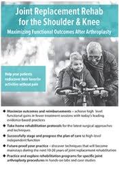 Joint Replacement Rehab for the Shoulder and Knee: Maximizing Functional Outcomes After Arthroplasty â€“ Terry Trundle