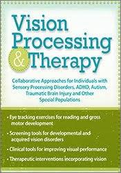 Vision Processing & Therapy: Collaborative Approaches for Individuals with Sensory Processing Disorders, ADHD, Autism, Traumatic Brain Injury & Other Special Populations â€“ Christine Winter-Rundell